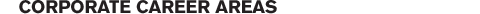 CORPORATE CAREER AREAS