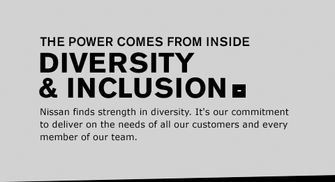At Nissan, we're powered by passion and diversity. Steered by quality and innovation. And built to challenge the status quo.