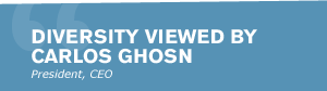 DIVERSITY VIEWED BY CARLOS GHOSN